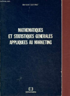Mathematiques Et Statistiques Generales Appliquees Au Marketing. - Geninet Bernard - 1986 - Wissenschaft