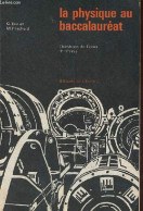 La Physique Au Baccalauréat - Première Partie - Questions De Cours - N°256. - Eve Georges & Peschard Michel - 1961 - Zonder Classificatie