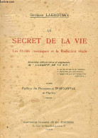 Le Secret De La Vie - Les Ondes Cosmiques Et La Radiation Vitale - 2e édition Revue Et Augmentée De L'origine De La Vie. - Wissenschaft