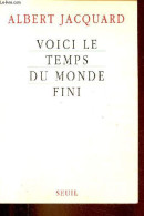 Voici Le Temps Du Monde Fini. - Jacquard Albert - 1991 - Ciencia