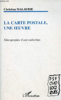 La Carte Postale, Une Oeuvre - Ethnographie D'une Collection - Collection " Psycho-Logiques ". - Malaurie Christian - 20 - Histoire