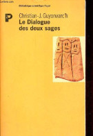 Le Dialogue Des Deux Sages - Collection Bibliothèque Scientifique Payot. - Guyonvarc'h Christian-J. - 1999 - Religion