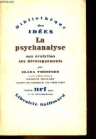 La Psychanalyse Son évolution, Ses Développements - Collection Bibliothèque Des Idées. - Thompson Clara - 1956 - Psicologia/Filosofia