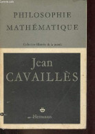 Philosophie Mathématique - Collection Histoire De La Pensée N°6. - Cavaillès Jean - 1962 - Psychology/Philosophy