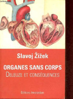 Organes Sans Corps - Deleuze Et Conséquences. - Zizek Slavoj - 2008 - Psicología/Filosofía