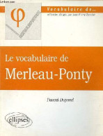 Le Vocabulaire De Merleau-Ponty - Collection Vocabulaire De ... - Dupond Pascal - 2001 - Psicología/Filosofía