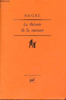 La Théorie De La Mesure - Collection " épiméthée ". - Hegel - 1994 - Psicologia/Filosofia