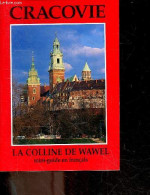 Cracovie, La Colline De Wawel - Mini Guide En Francais - JUSTYNA AMBROZY SEPIOL- SEPIOL JANUSZ- KLIMEK STAN - 1998 - Géographie