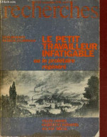 Recherches N°25 Novembre 1976 - Le Petit Travailleur Infatigable Ou Le Prolétaire Régénéré - Villes-usines, Habitat Et I - Altre Riviste