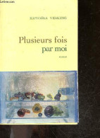 Plusieurs Fois Par Moi - Roman - Raphaele Vidaling - 2002 - Andere & Zonder Classificatie