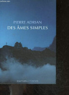 Des Ames Simples - Pierre Adrian - 2017 - Altri & Non Classificati