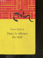 Dans Le Silence Du Vent - Roman - Louise Erdrich - Reinharez Isabelle - 2013 - Autres & Non Classés