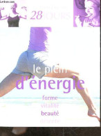 Le Plein D'energie - Le Bien Etre En 28 Jours - Forme, Vitalite, Beaute, Detente - Christine Green - 2002 - Autres & Non Classés