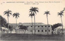 La Guadeloupe Historique - BASSE-TERRE - Champ D'Arbaud, Ancien Hôtel Du Gouverneur Général, Incendié Le 1er Juillet 190 - Basse Terre