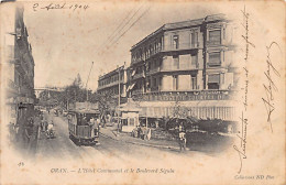 ORAN - L'Hôtel Continental Et Le Boulevard Séguin - Tramway - Ed. Neurdein ND Phot. 18 - Oran