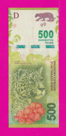 Argentina , 2020-2022- 500 Pesos. Obverse  Jaguar. Reverse Selva De Yungas - President Central Bank  Miguel Angel Pesce- - Argentine