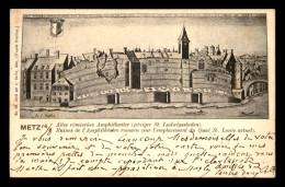 57 - METZ  - GRAVURE - RUINES DE L'AMPHITHEATRE ROMAIN, QUAI ST-LOUIS ACTUEL - EDITEUR J. HURLIN N° 46 - Metz