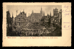 57 - METZ  - GRAVURE - REPRESENTATION DU MYSTERE DE ST-CLEMENT AU XIIE -  MIGETTE - EDITEUR J. HURLIN N°13 - Metz