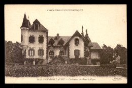 63 - PUY-GUILLAUME - LE CHATEAU DE ST-ALYRE - Sonstige & Ohne Zuordnung