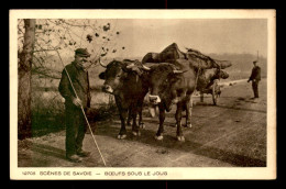 73 - SCENES DE SAVOIE - BOEUFS SOUS LE JOUG - Autres & Non Classés