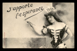 BERGERET - J'APPORTE L'ESPERANCE - ANNEE 1905 - FEMME - Bergeret