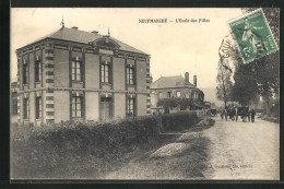 CPA Neufmarché, L`Ecole Des Filles, Vue De La Rue  - Autres & Non Classés