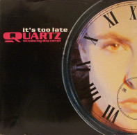 QUARTZ  IT'S TOO LATE - 45 Rpm - Maxi-Singles