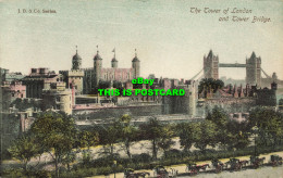 R602236 Tower Of London And Tower Bridge. J. B. And Co. Series. 1905 - Sonstige & Ohne Zuordnung