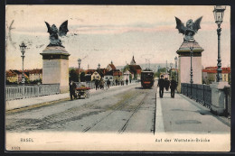 AK Basel, Auf Der Wettstein-Brücke, Strassenbahn  - Tranvía