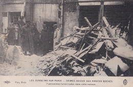 LES ZEPPELINS SUR PARIS - CRIME ODIEUX  DES PIRATES BOCHES - 7 PERSONNES FURENT TUEES DANS CETTE MAISON - ( 2 SCANS )  - Guerra 1914-18