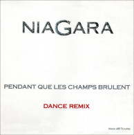 NIAGARA   PENDANT QUE LES CHAMPS BRULENT - 45 G - Maxi-Single