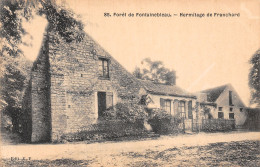 77 FONTAINEBLEAU HERMITAGE DE FRANCHARD - Fontainebleau