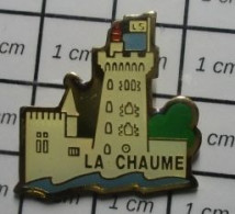 1718A Pin's Pins / Beau Et Rare / VILLES / LA CHAUME CHATEAU VENDEE Quartier Le Plus Ancien Des Sables-d'Olonne. - Città