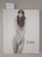 13 Frauen : (vom Künstler Signiert) . - Andere & Zonder Classificatie