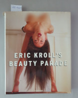 Eric Kroll's Beauty Parade : (gut Bis Sehr Gutes Exemplar) : - Autres & Non Classés