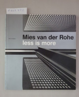 Mies Van Der Rohe. Less Is More. Eine Ausstellung Der Stadt Aachen Zum 100. Geburtstag Von Mies Van Der Rohe. - Other & Unclassified