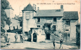 36  LA CHATRE - Le Quartier Et Le Grand Pont. - La Chatre