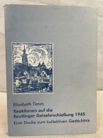 Reaktionen Auf Die Reutlinger Geiselerschießung 1945 : Eine Studie Zum Kollektiven Gedächtnis. - 4. 1789-1914