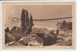 THONON LES BAINS - HAUTE SAVOIE - LE PORT ET SA JETEE - Thonon-les-Bains