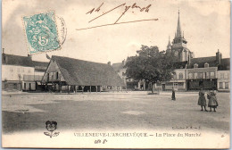 89 VILLENEUVE L'ARCHEVEQUE - Vue De La Place Du Marche  - Villeneuve-l'Archevêque