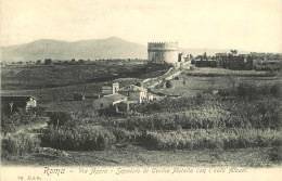 ITALIE - ROMA -  VIA APPIA - SEPLCRO DI CECILIA METELLA CON I COLLI ALBANI - Otros Monumentos Y Edificios