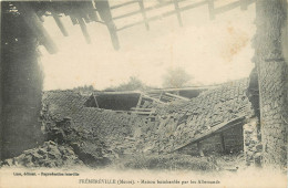 GUERRE 14 18 -  FREMEREVILLE - MEUSE - MAISON BOMBARDEE PAR LES ALLEMANDS - Guerra 1914-18