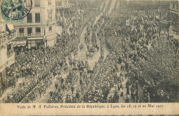69 - LYON - VISITE DE M.A. FALLIERES PRESIDENT DE LA REPUBLIQUE LE 18 19 ET 20 MAI 1907 - Other & Unclassified