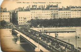 69 - LYON -  MAI 1907 - VOYAGE PRESIDENTIEL AU PONT LAFAYETTE - Other & Unclassified