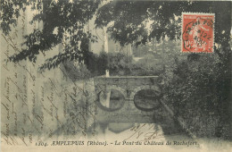 69 - AMPLEPUIS -  LE PONT DU CHATEAU DE ROCHEFORT - Amplepuis