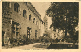 31 - TOULOUSE -  MUSEE ST RAYMOND ET CLOCHER DE L'EGLISE ST SERNIN - Toulouse