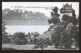 14799 - SUISSE - MONTREUX - Château De Châtelard Reconstruit En 1441 Et Les Alpes De Savoie - Montreux