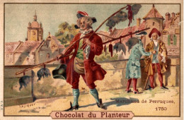 CHROMO CHOCOLAT DU PLANTEUR VIEUX METIERS MARCHAND DE PERRUQUES 1750 - Andere & Zonder Classificatie