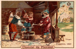 CHROMO CHOCOLAT DU PLANTEUR VIEUX METIERS FORGERON 1620 - Sonstige & Ohne Zuordnung