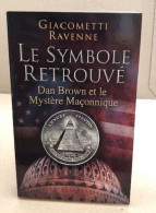 Le Symbole Retrouvé - Dan Brown Et Le Mystère Maçonnique - Esoterik